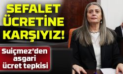 Asgari Ücrete Sibel Suiçmez’den Sert Tepki: “22 Bin 104 Liralık Sefalet Ücretine Karşıyız!”