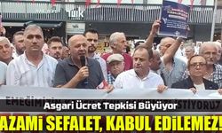 Asgari Ücret Tepkisi Büyüyor: "Azami Sefalet, Kabul Edilemez!"