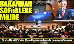 Uraloğlu ;”Türkiye Olarak 70’e Yakın Ülkeye Uluslararası Karayolu Taşımacılığı Yapıyoruz”