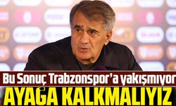 Şenol Güneş: "Bu Sonuç Bize Yakışmıyor, Ayağa Kalkmalıyız"