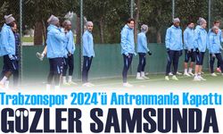 Trabzonspor 2024’ü Antrenmanla Kapattı, Gözler Samsunspor Maçında