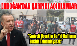 Erdoğan’dan Suriyeli Sığınmacıların Dönüşü Hakkında Çarpıcı Açıklamalar