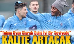 Trabzonspor’da gün geçtikçe kalite artacak