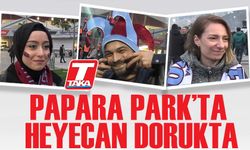 Papara Park’ta Heyecan Dorukta