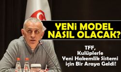 TFF, Kulüplerle Yeni Hakemlik Sistemi İçin Bir Araya Geldi!