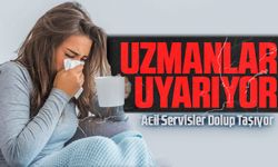 Dörtlü Virüs Kabusu! Acil Servisler Dolup Taşıyor