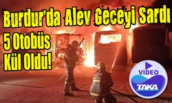 Burdur'da Geceyi Aydınlatan Faciada 5 Halk Otobüsü Küle Döndü!