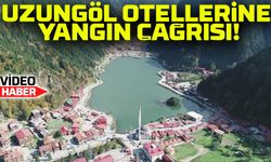 Uzungöl’de otellere yangın önlemi çağrısı