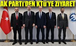 AK Parti Heyetinden KTÜ’ye Ziyaret: Akademik Başarılar ve Projeler Masaya Yatırıldı