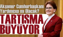 Meral Akşener Cumhurbaşkanı Yardımcısı mı Olacak? Tartışma Büyüyor