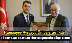 Azerbaycan Milletvekili Hamzayev Avrasya Üniversitesi’nde