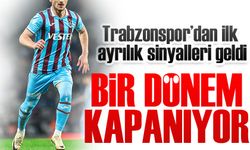 Trabzonspor’dan ilk ayrılık sinyalleri geldi