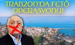 23 İlde FETÖ Operasyonu: İçinde Trabzon'un da Bulunduğu 110 Şüpheli Yakalandı