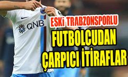 Eski Trabzonsporlu Futbolcudan Çarpıcı İtiraflar: “Forma Şansı Bulmam Zordu”