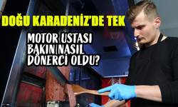 Motor Ustasıydı, Şimdi Doğu Karadeniz’in Tek Sucuk Dönercisi