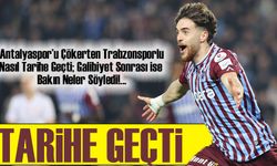 Antalyaspor’u Çökerten Trabzonsporlu Tarihe Nasıl Geçti?