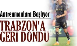 Trabzonspor’un Yıldızı Sakatlık Sonrası Takıma Katılıyor