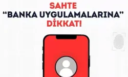 Sahte banka uygulamalarına dikkat!