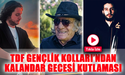 TDF Gençlik Kolları’ndan Kalandar Gecesi: Geleneksel Kutlamada Gençlik ve Toplum Bir Araya Geldi