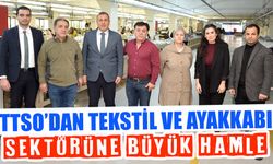 TTSO’dan Tekstil ve Ayakkabı Sektörüne Büyük Hamle