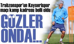 Trabzonspor’un Kayserispor maçı kamp kadrosu belli oldu