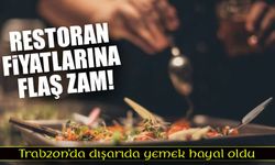 Trabzon’da restoranlara yüzde 60 zam geldi