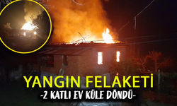 Yangın Faciası: 2 Katlı Ev Küle Döndü..