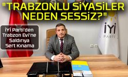 İYİ Parti’den Trabzon Evi’ne Saldırıya Sert Kınama: "Kimse Türk Milletine Meydan Okuyamaz!"