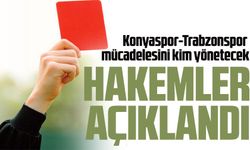 Trabzonspor-Konyaspor Maçının Hakemi Açıklandı! Genç Hakem Görev Alacak