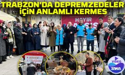 Kahramanmaraş’ı Unutmadık! Trabzon’da Depremzedeler İçin Anlamlı Kermes