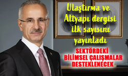 Abdulkadir Uraloğlu: "Ulaştırma ve Altyapı" Akademik Dergisi Yayın Hayatına Başladı!