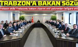 Trabzon'da Yatırım Patlaması: Bakanla Yapılan İstişarede Geleceğe Büyük Adım!