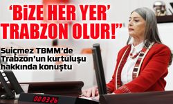 CHP’li Suiçmez TBMM’de Trabzon’un Kurtuluşunu Anlattı: “Söz Konusu Vatan Olduğunda ‘Bize Her Yer Trabzon’ Olur!”