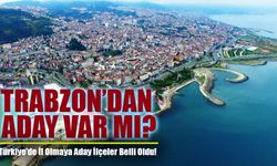 Türkiye’de İl Olmaya Aday İlçeler Belli Oldu! Trabzon’dan Akçaabat ve Of Listede mi?