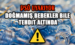 Plastik Atıkların İnsan Sağlığına Etkisi: Doğmamış Bebekler Dahil Herkes Tehdit Altında