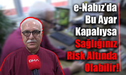 Bu e-Nabız Ayarı Kapalıysa Acil Serviste Zaman Kaybedebilirsiniz!