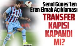 Şenol Güneş Eren Elmalı Transferi için neler söyledi?