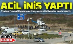 Trabzon’da Sahil Yoluna Acil İniş Yapan Helikopter Panik Yarattı!