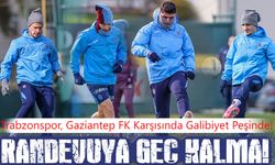 Trabzonspor, Gaziantep FK Karşısında Galibiyet Peşinde!