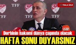 TFF Başkanı Hacıosmanoğlu: "Derbiye Dünya Çapında Yabancı Hakem!"