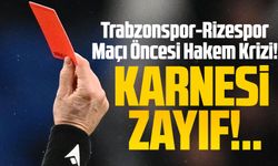 Trabzonspor-Rizespor Maçı Öncesi Hakem Krizi!