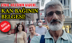 Kan Bağının Belgesi! Cinal Ailesinin Kaderi..