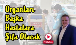 Trabzonlu Genç, Organ Bağışıyla Birçok Hayat Kurtaracak