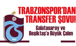 Trabzonspor’dan Galatasaray ve Beşiktaş’a Büyük Çalım