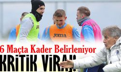 Trabzonspor İçin Kritik Viraj! 6 Maçta Kader Belirleniyor