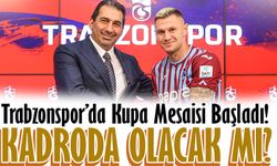 Trabzonspor’da Kupa Mesaisi Başladı! Zubkov Kadroya Dahil Edilecek mi?