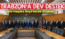 Trabzon’a 82 Milyon TL’lik Dev Destek! İşte Hayata Geçirilecek Projeler