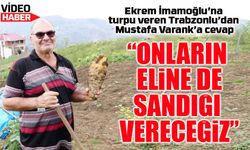 Ekrem İmamoğlu’na turpu veren Trabzonlu’dan Mustafa Varank’a cevap; “Onların eline de sandığı vereceğiz”