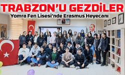 Yomra Fen Lisesi’nde Erasmus Heyecanı; Trabzon’u Gezdiler