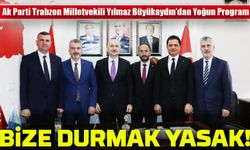 Ak Parti Trabzon Milletvekili Yılmaz Büyükaydın’dan Yoğun Program; “Bize durmak yasak!”